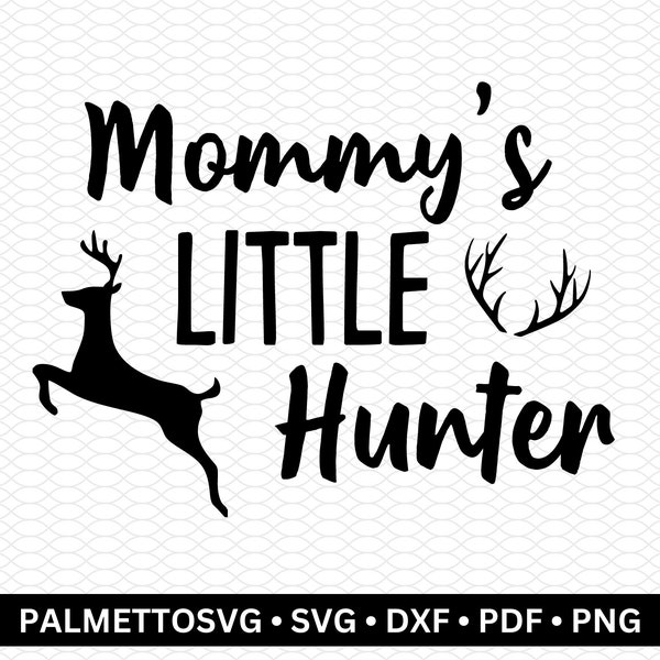 mommy's little hunter svg, deer dvg, deer hunting svg, deer dxf, deer hunting dxf, svg files for cricut, commercial use, digital download