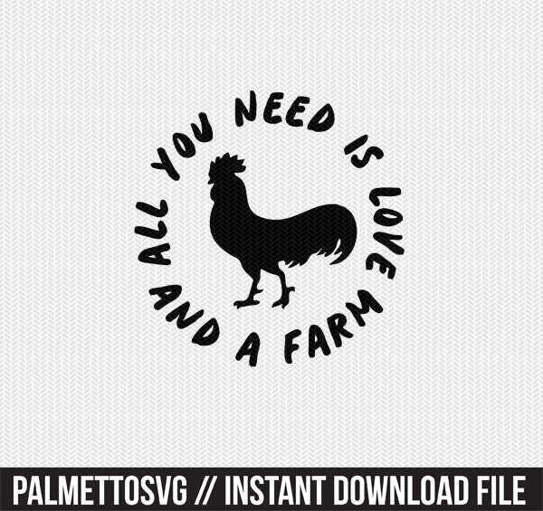 All You Need Is Love And A Farm Chicken Svg Dxf File Download Stencil Silhouette Cameo Cricut Downloads Cut File Clip Art Commercial Use