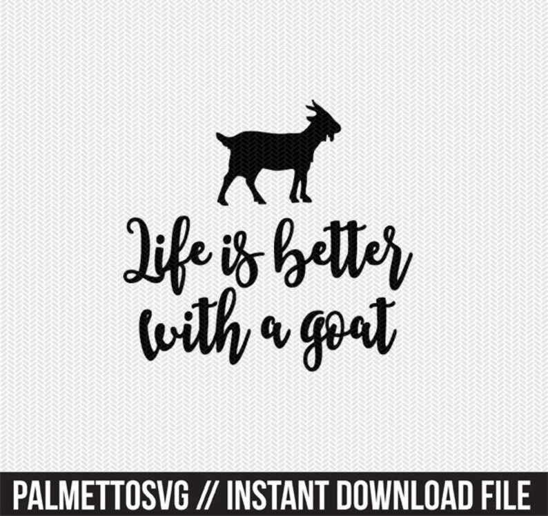 Download Life is better with a goat svg dxf file instant download ...