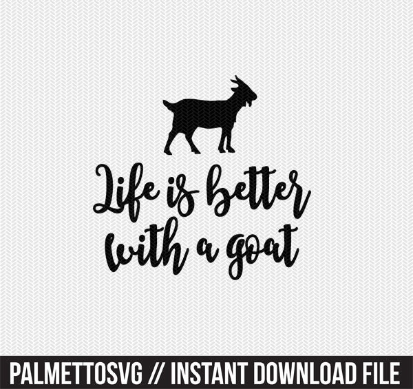 Download Life Is Better With A Goat Svg Dxf File Instant Download Stencil Silhouette Cameo Cricut Downloads Cut File Clip Art Commercial Use