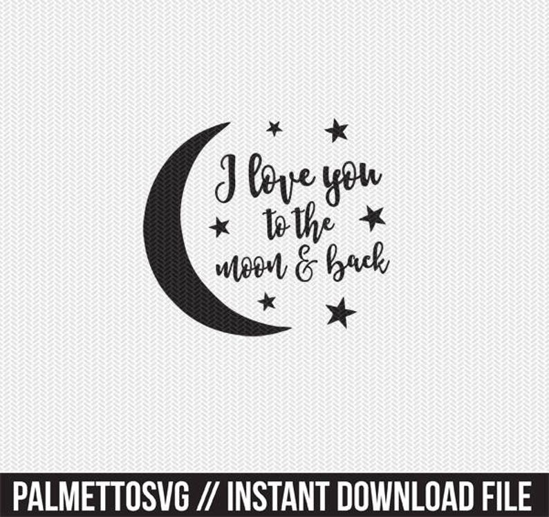 Free Free 240 Silhouette Cricut I Love You To The Moon And Back Svg SVG PNG EPS DXF File