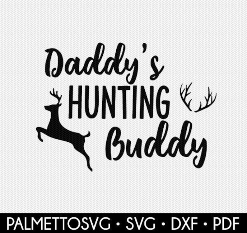 Download Daddys hunting buddy svg dxf file instant download ...