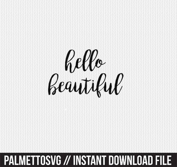 Greeting png dxf jpg Instant Download for Cutting Machines like Cricut and Silhouette Hello Beautiful Svg Clipart Design Cut File