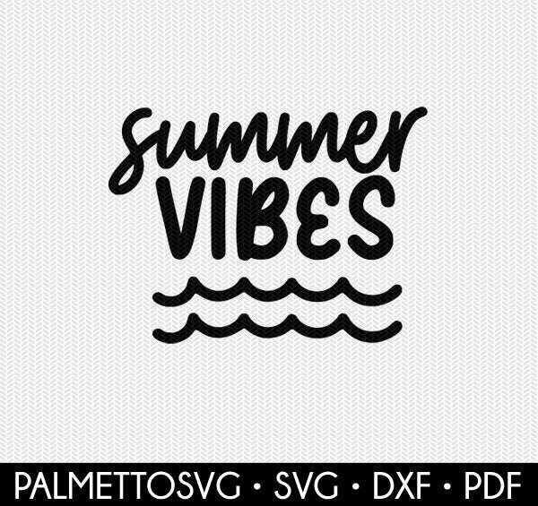 Download Summer Vibes Svg Dxf File Stencil Silhouette Cameo Cricut Commercial Use Cricut Downloads