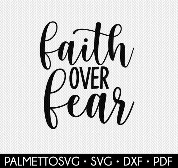 Faith Over Fear Svg Dxf File Instant Download Silhouette Cameo | Etsy