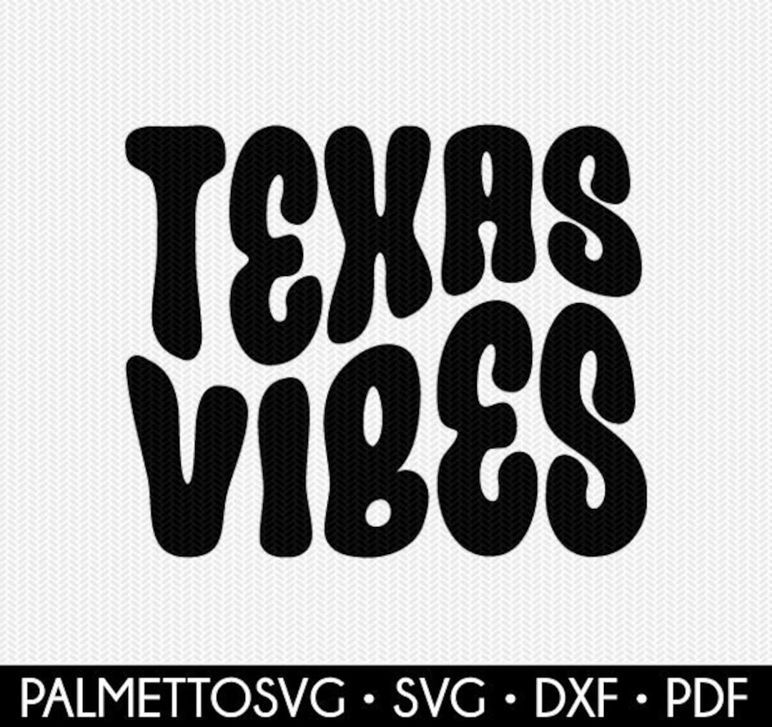 Texas Svg Texas Vibes Texas Dxf Texas Cut File Wavy Svg Etsy