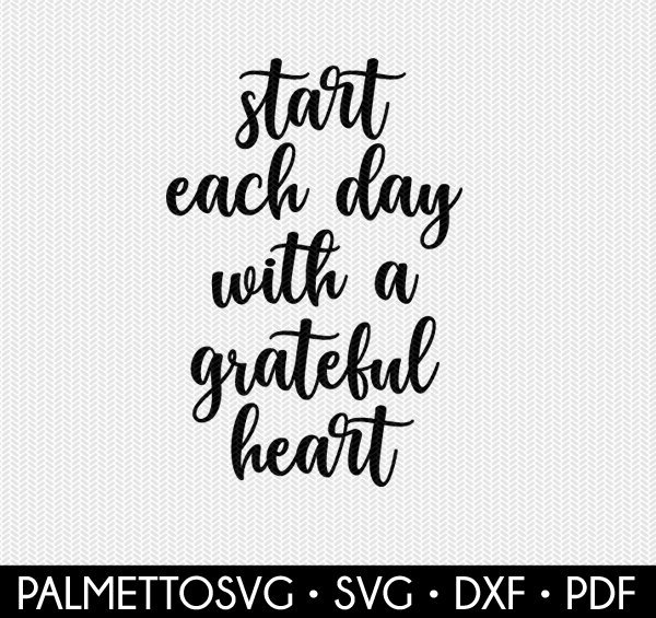 Start Each Day With a Grateful Heart Svg Dxf File Instant - Etsy