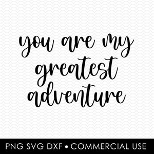 あなたは私の最高の冒険です svg png、昇華デザイン、png デザイン、svg デザイン、レーザーカット デザイン、クリカット デザイン、クリップ アート、dxf ファイル
