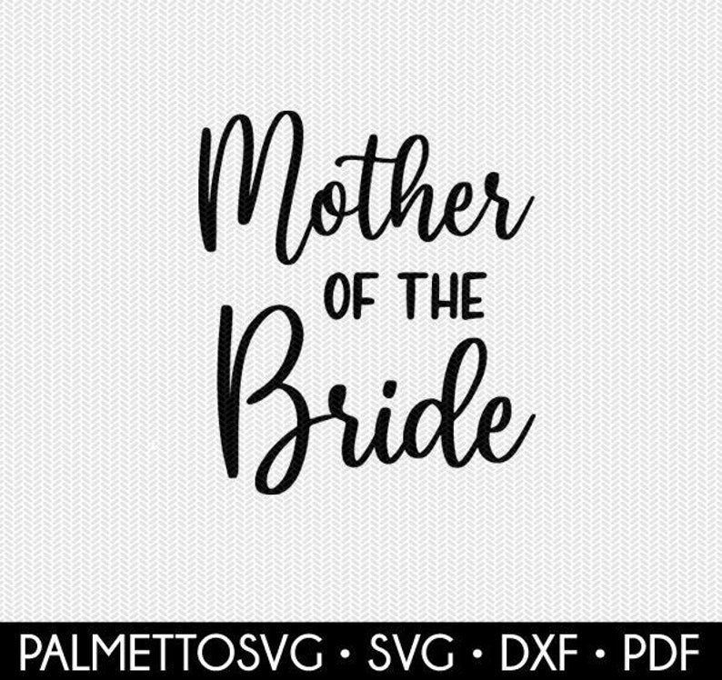 Mother of the Bride Svg Wedding Svg Marriage Svg Mom Dxf Etsy