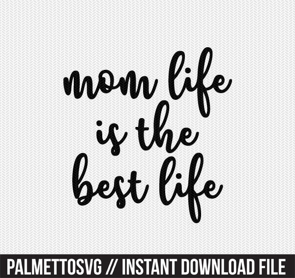 Download mom life is the best life svg dxf file instant download silhouette cameo cricut clip art ...