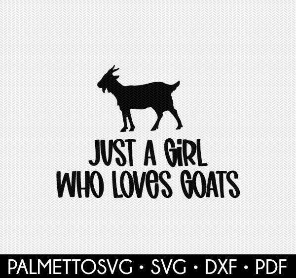 Download Just A Girl Who Loves Goats Svg Dxf File Instant Download Stencil Silhouette Cameo Cricut Animals Commercial Use Cricut Downloads