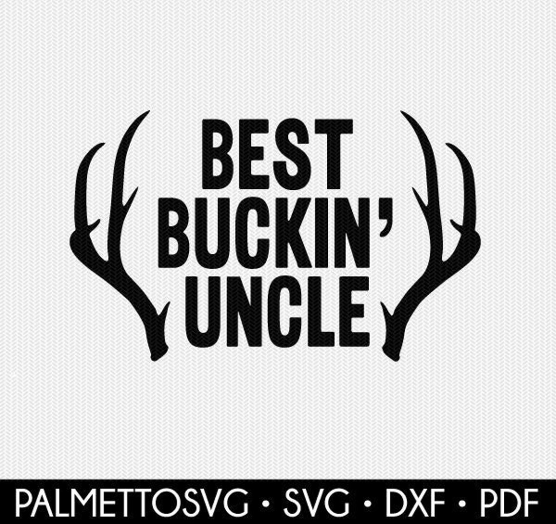 Best Buckin Uncle Svg Deer Svg Hunting Svg Deer Hunting Svg Etsy