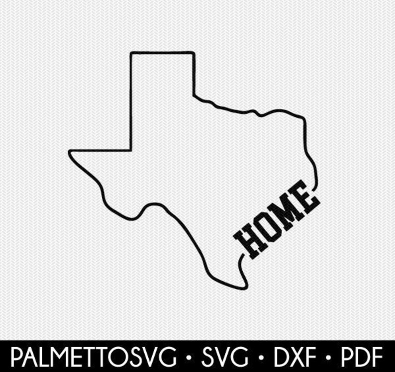 Texas Home Svg Texas Svg Texas Dxf File Texas Cut File Etsy
