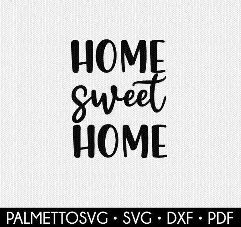 Download Home Sweet Home Svg Dxf Jpeg Png File Stencil Silhouette Cameo Cricut Clip Art Commercial Use Cricut Downloads Paper Party Kids Kids Crafts Seasonalliving Com