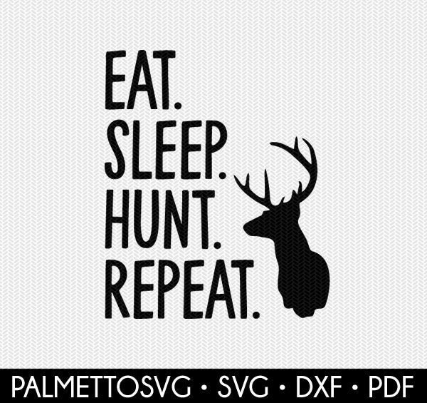 Download Eat Sleep Hunt Repeat Svg Dxf File Instant Download Silhouette Cameo Cricut Downloads Clip Art Commercial Use