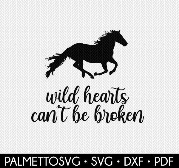 Download Wild Hearts Cant Be Broken Svg Dxf File Instant Download Stencil Silhouette Cameo Cricut Animals Commercial Use Cricut Downloads