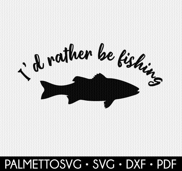 Free Free 97 I&#039;d Rather Be Fishing Svg Free SVG PNG EPS DXF File