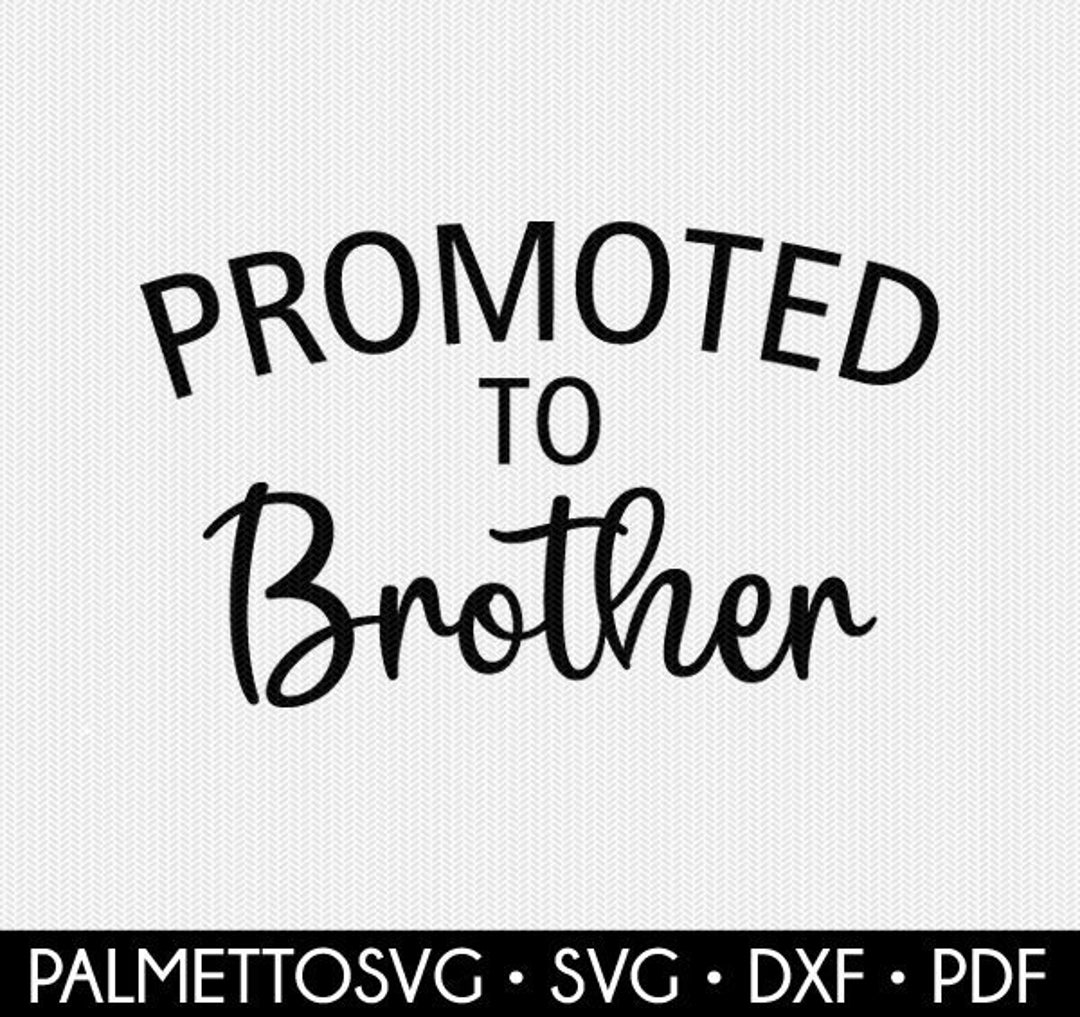 Promoted to Brother Svg Promoted to Svg Brother Dxf Baby Etsy