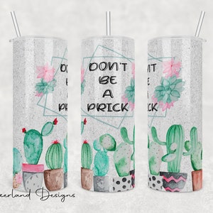 Don&#39;t be a prick 20 oz Sublimation Tumbler Design - PNG Digital Download