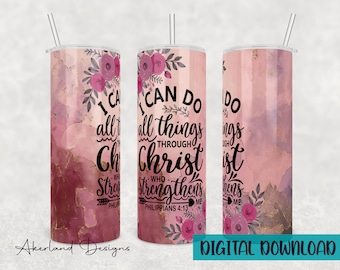 Philippians 4:13 I can do all things through Christ who strengthens me / 20oz Sublimation Tumbler Design - PNG Digital Download