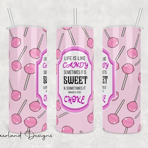 Life is Like Candy Tumbler Design 20 Oz Sublimation Tumbler - Etsy