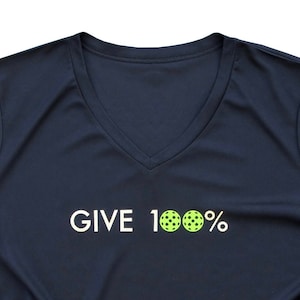 Give 100 Percent Pickleball T-Shirt: Women&#39;s Dri-Fit V-Neck