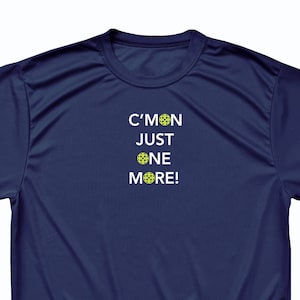 Men&#39;s Pickleball Performance T-Shirt: C&#39;mon Just One More!