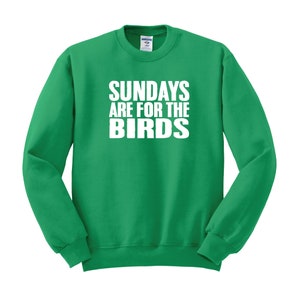 Sundays are for the Birds Crewneck Sweatshirt