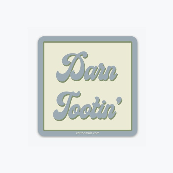 Darn Tootin' Sticker