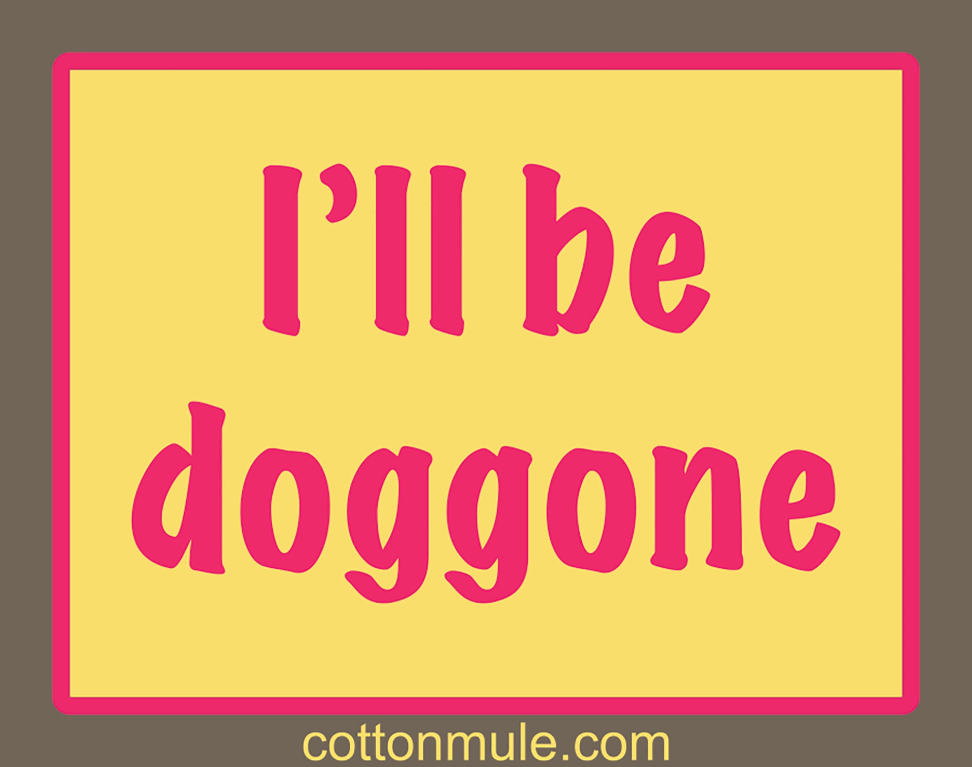 I'll Be Doggone Sticker Etsy