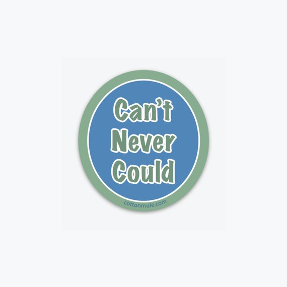 Can't Never Could Sticker