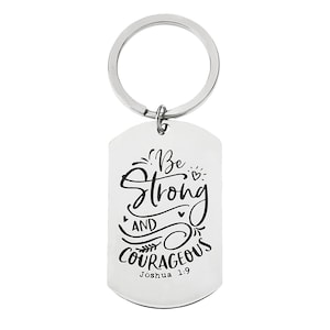 Stainless Steel Inspirational Keyring Be Strong and Courageous Encouragement Dog Tag Keychain Bible Verse Keychain Keyring