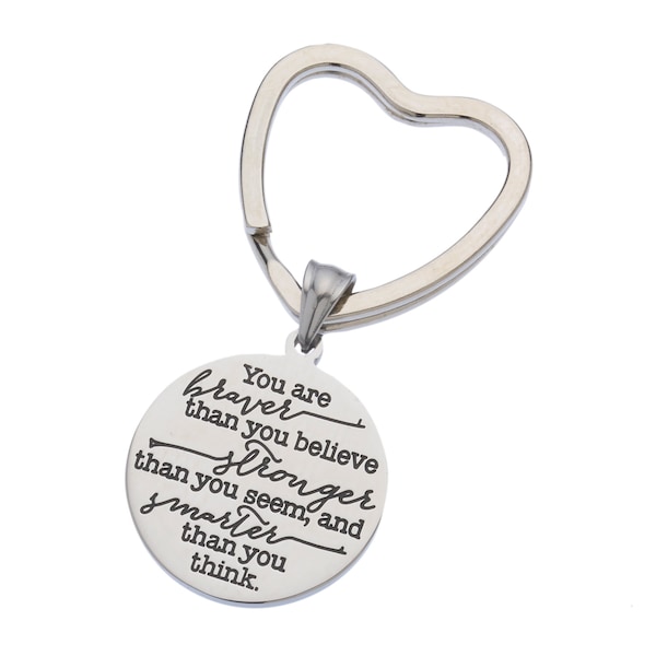 You're Braver Than You Believe, Stronger Than You Believe, Smarter Than You Think, Inspirational Keychain