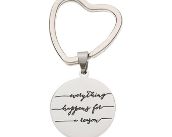 Stainless Steel Key Ring "Everything Happens For A Reason" Motivational Key Ring, Inspirational Keychain
