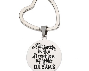 Go Confidently In The Direction Of Your Dreams Inspirational Keychain, Inspirational Keychain