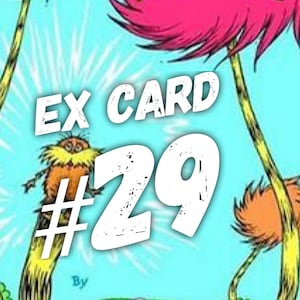 May include: A white and black graphic with the text "EX CARD #29" on a blue background with a cartoon image of a furry creature with a long yellow tail and a pink and orange creature with a long yellow tail.
