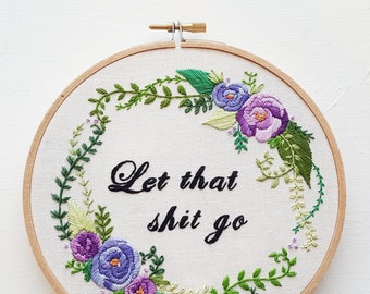 Patrón de bordado a mano "Deja que esa mierda se vaya", cita de bordado, diseño de costura de rosas moradas, punto de cruz subversivo, PDF de bordado NSFW