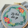 Snarky hand embroidery kit "Let that shit go", funny DIY needlepoint craft set