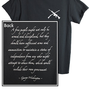 Men's Gun T-shirt George Washington Free People quote shirt Shooting shirt Gun shirt Patriot Shirt 2nd amendment shirt AR 15 image 1