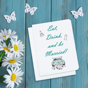 Manger, boire et se marier - Carte de mariage - Amour - Mariage - Fiançailles - Fête de mariage - Nourriture - Boisson - Voiture - Jeu de mots - Voitures classiques