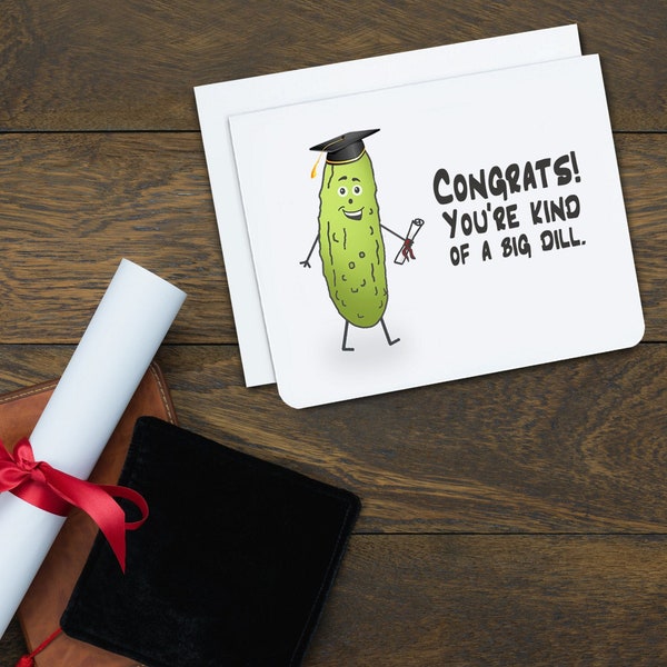 Congrats! You're Kind of a Big Dill - Funny Graduation Card - Graduation Card - Cute Graduation Card - Silly Graduation Card - Pickles