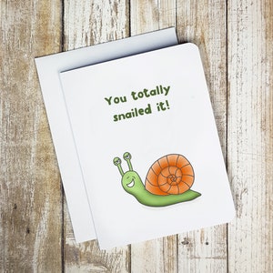 Vous l’avez totalement snailed, carte de félicitations drôle - carte d’escargot drôle - graduation drôle - carte de félicitations - nouvel emploi - acceptation universitaire