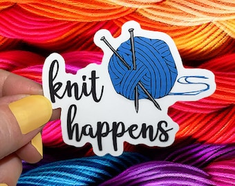 Knit Happens Vinyl Sticker - Funny Stickers - Sweary Stickers - Waterproof Stickers - Dishwasher Safe Stickers - Knitter - Knitting Sticker