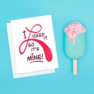 I Licked It So It's Mine - Funny Love Card - Funny Card - Funny Valentine Card - Sexy Card - Sex Card - Naughty Valentine - Sex - Oral Sex