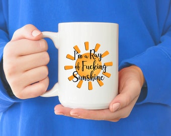 I'm A Ray of F*cking Sunshine Mug 15oz - Funny Mug - Sweary Mug - Sarcastic Mug - Coffee Mug - Tea Mug