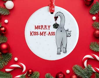 Funny Christmas Ornament - Merry Kiss My Ass - Christmas Ornament - Cat Ornament - Tree Ornament - Funny Cat Ornament - Sweary Ornament