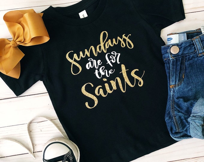 Sundays Are for the Saints Toddler Saints Shirt Girls Saints Shirt Kids