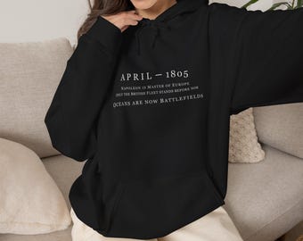 Master and Commander 1805 Napoleon is Master of Europe Oceans are now Battlefields, Aubrey-Maturin - Unisex Heavy Blend™ Hooded Sweatshirt