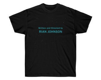 Written and Directed by Rian Johnson - Custom Design SW TLJ Credits - Unisex Ultra Cotton Tee