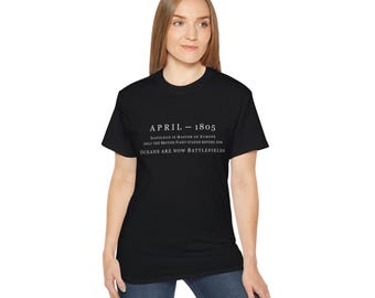 Master and Commander, 1805 Napoleon is Master of Europe - Oceans are now Battlefields, Aubrey-Maturin series - Unisex Ultra Cotton Tee